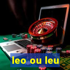 leo ou leu